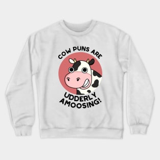 Udderly Amoosing Funny Cow Pun Crewneck Sweatshirt